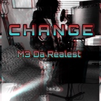 CHANGE - Single - M3 Da Realest