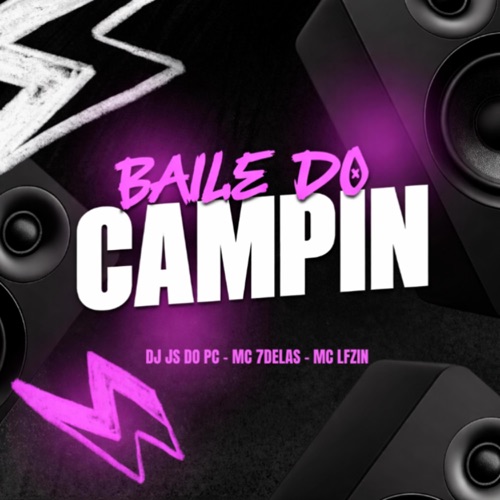 Baile do campin (feat. MC 7delas & Dj js do pc.) - Single