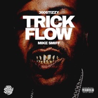 TRICK FLOW (feat. Mike Smiff) - Single - 360Stizzy