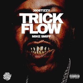 TRICK FLOW (feat. Mike Smiff) 360Stizzy
