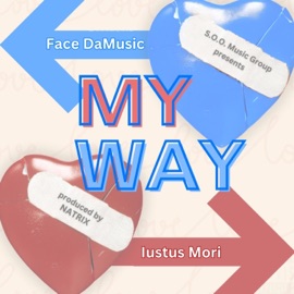 My Way Face DaMusic & iustus mori
