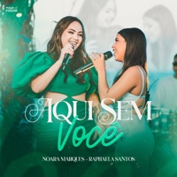 Aqui Sem Você - Single - Noara Marques & Raphaela Santos