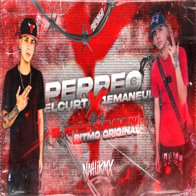 PERREO CURTI X EMA (feat. 1emanuel & El curti) - Single