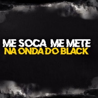 Me Soca Me Mete, na Onda do Black (Baile do Fumacê) [feat. MC Bob Anne] - Single - DJ DU L DA VINTÉM