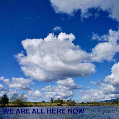 We Are All Here Now - Single