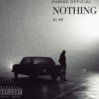 Nothing At All (feat. Prod Yel1ow) - Single - Parker Official