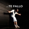 TE FALLO - Single