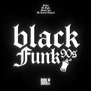 Black Funk 90S (feat. MC RESTRITO ORIGINAL & MC Pogba)