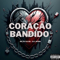 Coração Bandido - Single - MC DV DA RB & DJ L Mark