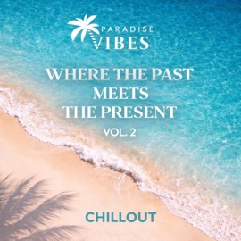 I Just Called To Say I Love You (feat. Horizon) [Chill Out Version] PARADISE VIBES