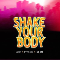 Shake your body (feat. Zam, Fynbobo & Mr jafs) [Remix] - Single - The Menz