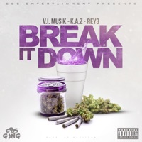 Break It Down (feat. KAZ & Rey3) - Single - V.I. Musik