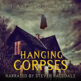 Hanging Corpses (Unabridged)
