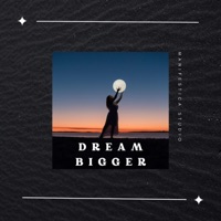 Dream Bigger - Single - manifestica_studio