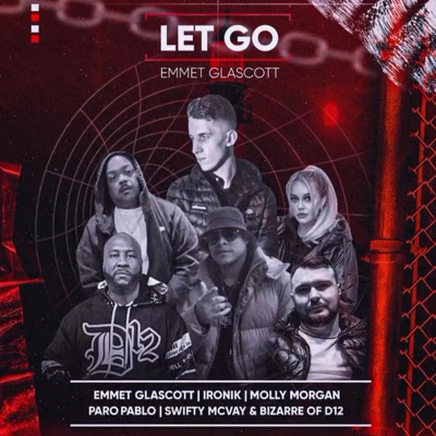 Let Go (feat. Swifty McVay, Paro Pablo, Ironik, Molly Morgan & Bizarre) - Single