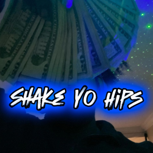 SHAKE YO HIPS(sped u/slowed) - Single