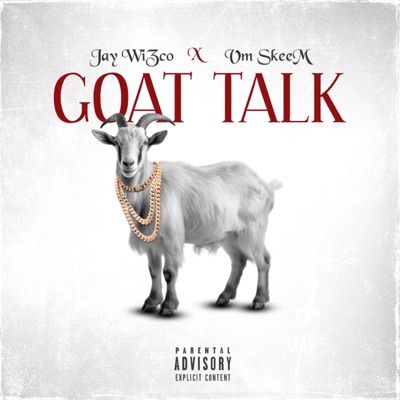 G.O.A.T T.A.L.K (feat. JAY WIZCO) - Single