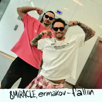 Fallin - Single by 8 MIRACLE & ermakov album reviews, ratings, credits