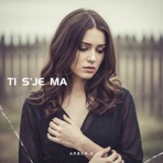 Ti S’je Ma (Radio Edit) - Single