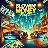 Blowin Money Fast (BMF) (feat. TU-G DA OG & NEL RICHE$) - Single - Serious Gambino