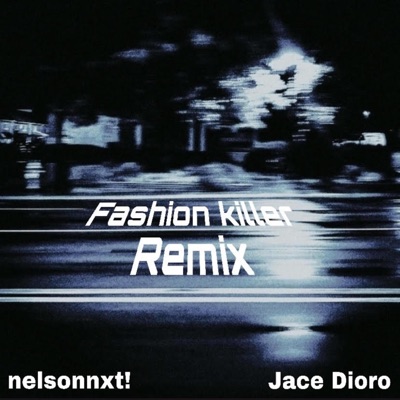 Fashion killer (feat. Jace Dioro) [Remix] - Single