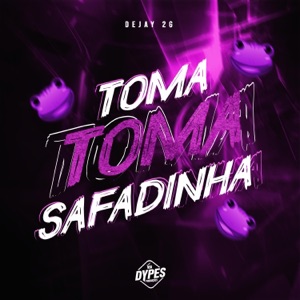 TOMA TOMA SAFADINHA