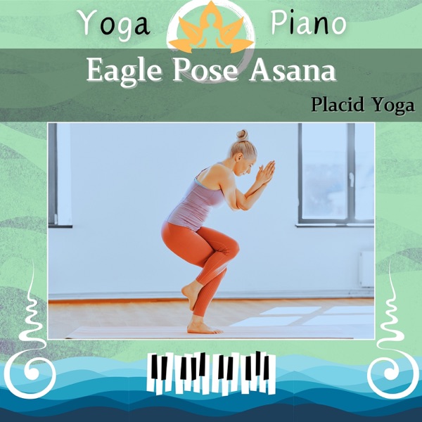 Eagle Pose Asana: Placid Yoga