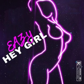 Hey Girl (feat. Samaria Marie) BSP EAZY