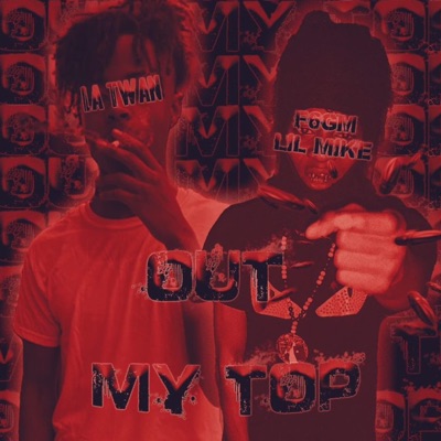Out my top (feat. La twan) - Single