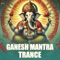 Ganesh Mantra Trance - EP - Akash Bhattacharya & Traditional