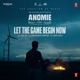 Let The Game Begin Now From Anomie The Equation Of Death Single