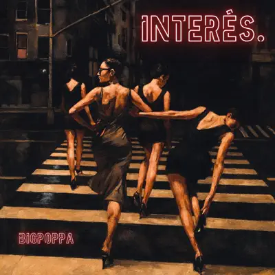 Listen to Interés - Single by Bigpoppa