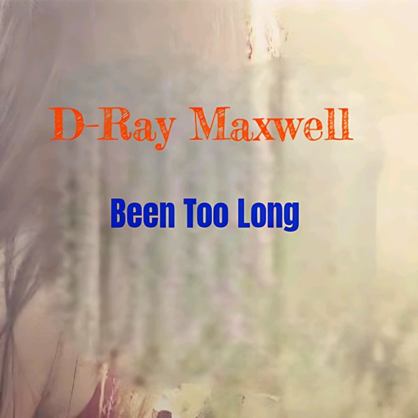 Been Too Long - Single