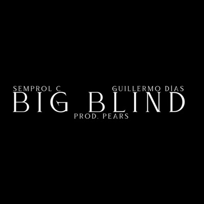 Big Blind (feat. Pears & Guillermo Días) - Single