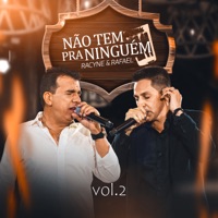 Não Tem pra Ninguém, Vol. 2 (Ao Vivo) - Single - Racyne & Rafael