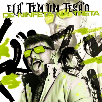 ELA TEM UM TESÃO DE NINFETA NA TRETA - Single