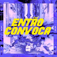 ENTÃO CONVOCA (feat. DJ BM PROD) - Single - MC Felipiin 011 & MC Soll