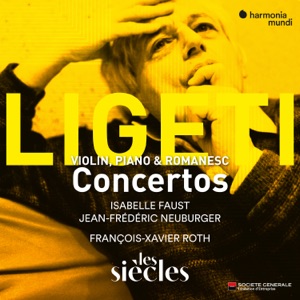 Ligeti: Violin Concerto, Concert Românesc & Piano Concerto