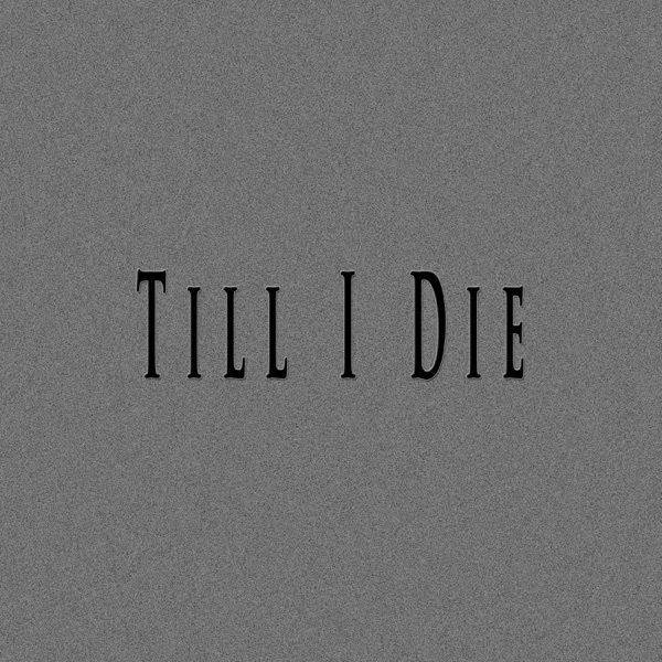 Till I Die (feat. Fifty Vinc)