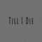 Till I Die (feat. Fifty Vinc) - DIDKER lyrics