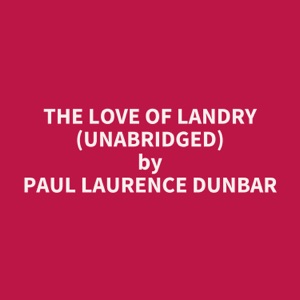 The Love of Landry (Unabridged)