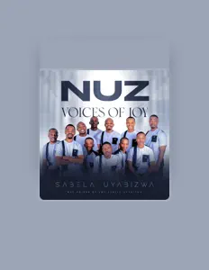 收听 NUZ Voices of JOY、观看音乐视频、阅读小传、查看巡演日期等 ！
