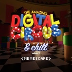 The Amazing Digital Circus & Chill, Vol. 3