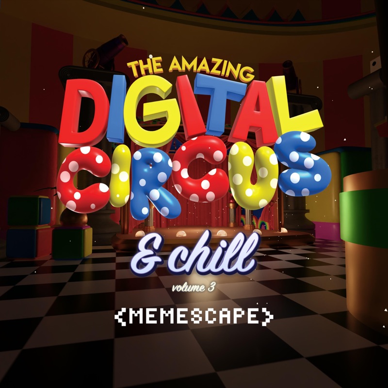 The Amazing Digital Circus & Chill, Vol. 3