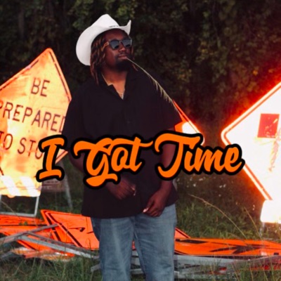 I Got Time (Better Than the Last) - Single