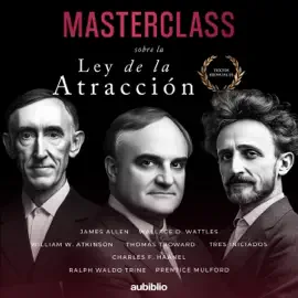 Masterclass sobre la Ley de la Atracción: Domina el arte de manifestar y convierte tus pensamientos en cosas (Unabridged)