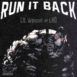 RUN IT BACK (feat. LHO) Lil Wright