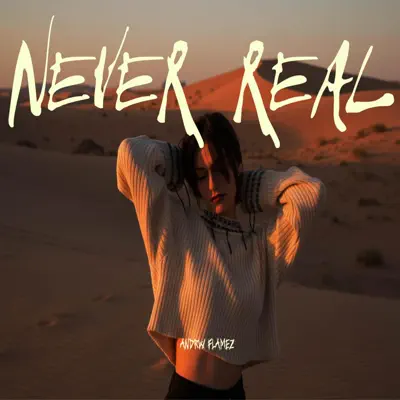 Listen to Never real by ANDRW FLAMEZ