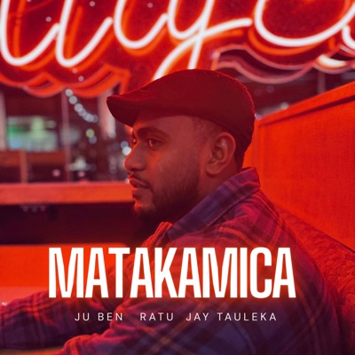 JU BEN - Matakamica (feat. Jay Tauleka & Ratu)