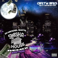 Dirty 3rd: Next Generation (Original Motion Picture Soundtrack) [Swisha House Remix] - Dj Michael Watts